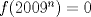 TEX: $f(2009^n)=0$