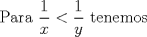 TEX: Para $\displaystyle \frac{1}{x} < \displaystyle \frac{1}{y}$ tenemos 