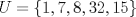 TEX: $U=\{1,7,8,32,15\}$