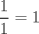 TEX: $$\displaystyle \dfrac{1}{1}=1$$ \\