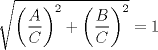 TEX: $\sqrt{\left(\dfrac{A}{C}\right)^2+\left(\dfrac{B}{C}\right)^2}=1$