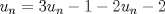 TEX: $u_n = 3u_n-1 - 2u_n-2$