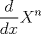 TEX: $\displaystyle\frac{d}{dx} X^n$