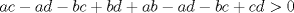 TEX: $ac-ad-bc+bd+ab-ad-bc+cd>0$