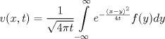 TEX: \[v(x,t) = \frac{1}{{\sqrt {4\pi t} }}\int\limits_{ - \infty }^\infty  {\mathop e\nolimits^{ - \frac{{(\mathop {x - y)}\nolimits^2 }}{{4t}}} } f(y)dy\]