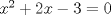 TEX: $x^2+2x-3=0$