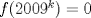 TEX: $f(2009^k)=0$