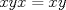 TEX: $xyx=xy$