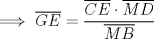 TEX: $$\implies \overline{GE}= \dfrac{\overline{CE} \cdot \overline{MD}}{\overline{MB}}$$