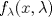 TEX: \[<br />f_\lambda  (x,\lambda )<br />\]<br />