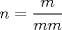 TEX: \[n=\frac{m}{mm}\]<br />