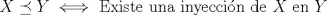 TEX: $X\preceq Y \iff$ Existe una inyeccin de $X$ en $Y$