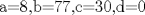 TEX: a=8,b=77,c=30,d=0