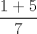 TEX: $$\frac{1+5}{7}$$