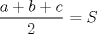 TEX: $\dfrac{a+b+c}{2}=S$