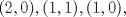 TEX: $\ (2,0),(1,1),(1,0)$,