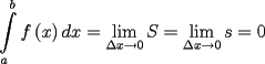 TEX: \[<br />\int\limits_a^b {f\left( x \right)dx}  = \mathop {\lim }\limits_{\Delta x \to 0} S = \mathop {\lim }\limits_{\Delta x \to 0} s = 0<br />\]