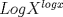 TEX: $Log X ^{log x}$