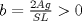 TEX: $b = \tfrac{{2Ag}}{{SL}} > 0$