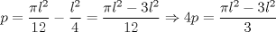 TEX: $p=\displaystyle \frac{\pi l^{2}}{12}-\frac{l^{2}}{4}=\frac{\pi l^{2} - 3l^{2}}{12} \Rightarrow 4p=\frac{\pi l^{2}-3l^{2}}{3}$