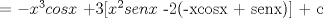 TEX:  = $-x^3cosx$ +3[$x^2senx$ -2(-xcosx + senx)] + c 