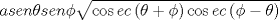 TEX: $asen\theta sen\phi \sqrt{\cos ec\left( \theta +\phi  \right)\cos ec\left( \phi -\theta  \right)}$