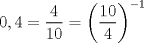 TEX: \[0,4=\frac{4}{10}=\left(\frac{10}{4}\right)^{-1}\]