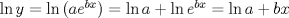 TEX: $\ln{y}=\ln{(ae^{bx})}=\ln{a}+\ln{e^{bx}}=\ln{a}+bx$