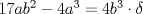 TEX: $17ab^2-4a^3=4b^3\cdot \delta $