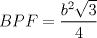 TEX: $BPF=\dfrac{b^{2}\sqrt{3}}{4}$