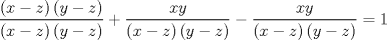 TEX: $$<br />\frac{{\left( {x - z} \right)\left( {y - z} \right)}}<br />{{\left( {x - z} \right)\left( {y - z} \right)}} + \frac{{xy}}<br />{{\left( {x - z} \right)\left( {y - z} \right)}} - \frac{{xy}}<br />{{\left( {x - z} \right)\left( {y - z} \right)}} = 1<br />$$