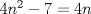 TEX: $4n^2-7=4n$