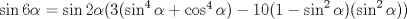 TEX: $\sin{6\alpha}=\sin{2\alpha}(3(\sin^4{\alpha}+\cos^4{\alpha})-10(1-\sin^2{\alpha})(\sin^2{\alpha}))$