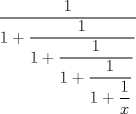 TEX: $\dfrac{1}{1+\dfrac{1}{1+\dfrac{1}{1+\dfrac{1}{1+\dfrac{1}{x}}}}}$