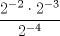 TEX: \[<br />\frac{{2^{ - 2}  \cdot 2^{ - 3} }}<br />{{2^{ - 4} }}<br />\]<br />