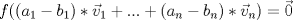 TEX: $f((a_1-b_1)*\vec v_1+...+(a_n-b_n)*\vec v_n)=\vec 0$