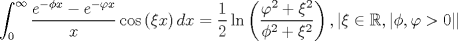 TEX: $$\int_0^\infty  {\frac{{e^{ - \phi x}  - e^{ - \varphi x} }}{x}} \cos \left( {\xi x} \right)dx = \frac{1}{2}\ln \left( {\frac{{\varphi ^2  + \xi ^2 }}{{\phi ^2  + \xi ^2 }}} \right),\left| {\xi  \in {\Bbb R},\left| {\phi ,\varphi  > 0} \right|} \right|$$