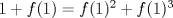 TEX: $1+f(1)=f(1)^2+f(1)^3$