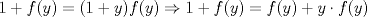 TEX: $1+f(y)=(1+y)f(y) \Rightarrow 1+f(y)=f(y)+y \cdot f(y)$