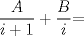 TEX: $\dfrac{A} {i+1}+ \dfrac{B}{i}$=