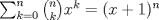 TEX: $\sum_{k=0}^{n} \binom{n}{k}x^{k} = (x+1)^{n}$