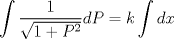 TEX: $\displaystyle \int \dfrac{1}{\sqrt{1+P^{2}}}dP=k\displaystyle \int dx$