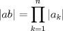 TEX: $$\vert ab \vert = \prod_{k=1}^{n} \vert a_{k} \vert$$