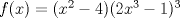 TEX: $f(x)=(x^2-4)(2x^3-1)^3$