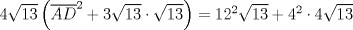 TEX: $4\sqrt {13} \left( {\overline {AD} ^2  + 3\sqrt {13}  \cdot \sqrt {13} } \right) = 12^2 \sqrt {13}  + 4^2  \cdot 4\sqrt {13} $