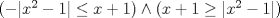 TEX: $(-|x^2-1|\le x+1) \wedge (x+1\ge|x^2-1|)$