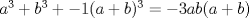 TEX: $a^3+b^3+-1(a+b)^3=-3ab(a+b)$