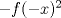 TEX: $-f(-x)^2$