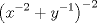 TEX: \[<br />\left( {x^{ - 2}  + y^{ - 1} } \right)^{ - 2} <br />\]<br />