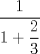 TEX: $$\dfrac{1}{{1 + \dfrac{2}{3}}}$$